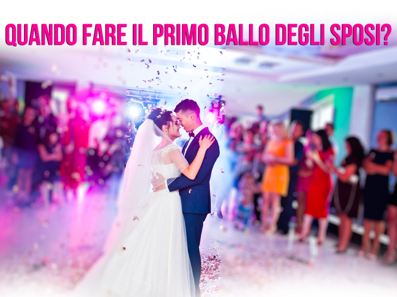 Sposi durante il primo ballo circondati dagli invitati, con la scritta 'Quando fare il primo ballo degli sposi?'